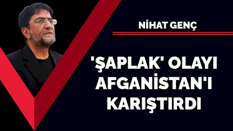 'Şaplak' olayı Afganistan'ı karıştırdı