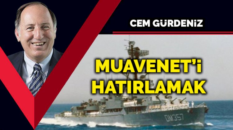 Muavenet’i hatırlamak