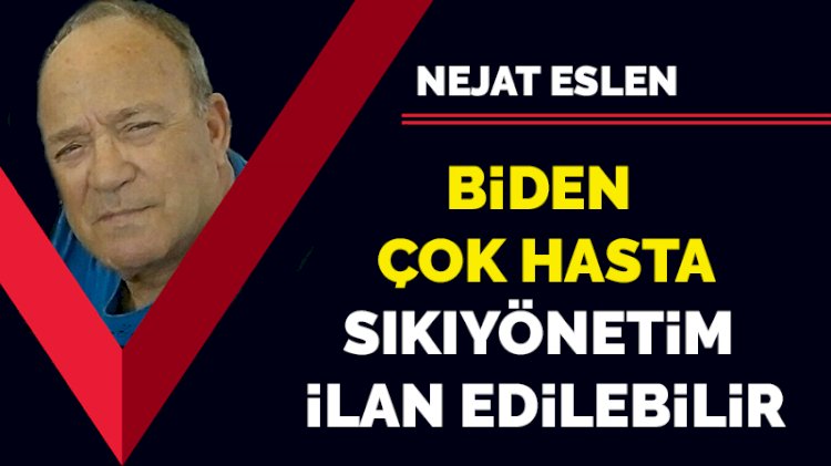 Biden çok hasta, sıkıyönetim ilan edilebilir