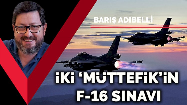 İki ‘müttefikin’ F-16 sınavı