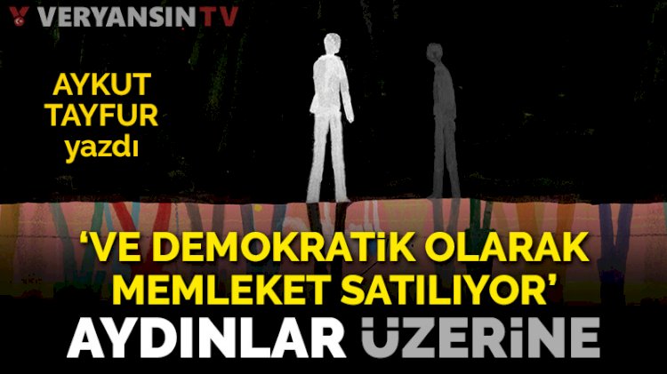 'Ve demokratik olarak memleket satılıyor'