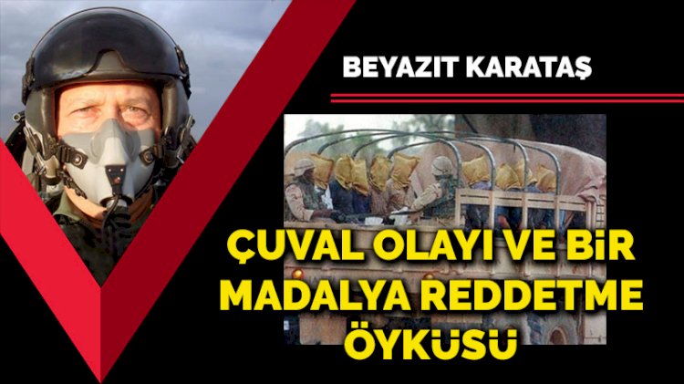 Çuval Olayı ve bir madalya reddetme öyküsü