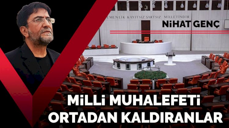 Milli muhalefeti ortadan kaldıranlar