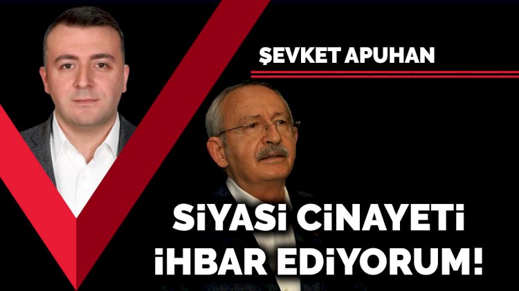 Siyasi cinayeti ihbar ediyorum!