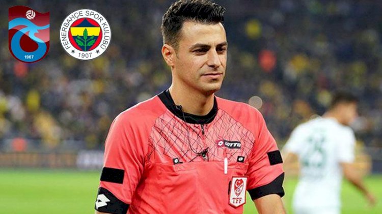 Trabzonspor Fenerbahçe maçının hakemi belli oldu