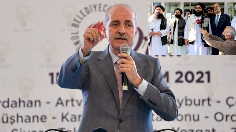 AKP'li Kurtulmuş: Her vesileyle Taliban'a nasihatlerimizi söylüyoruz