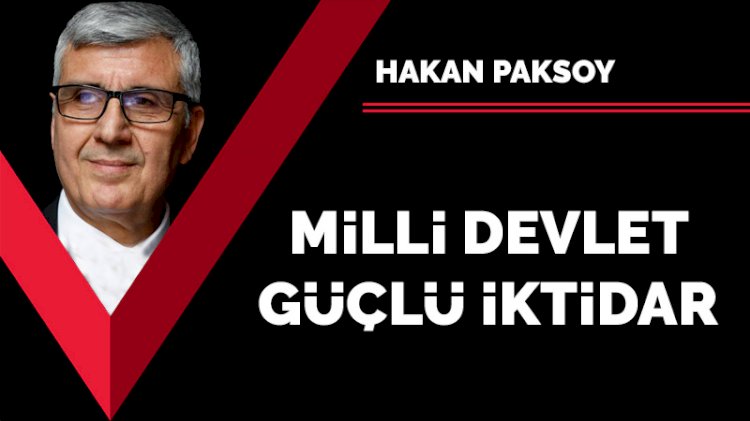 Millî devlet güçlü iktidar