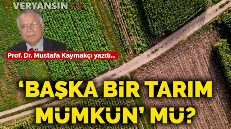 'Başka bir tarım mümkün' mü?
