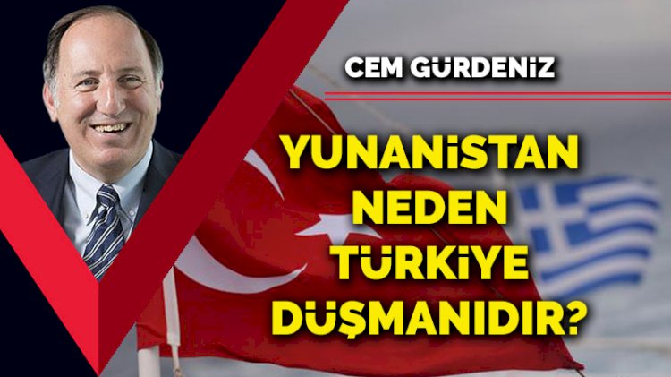 Yunanistan neden Türkiye düşmanıdır?