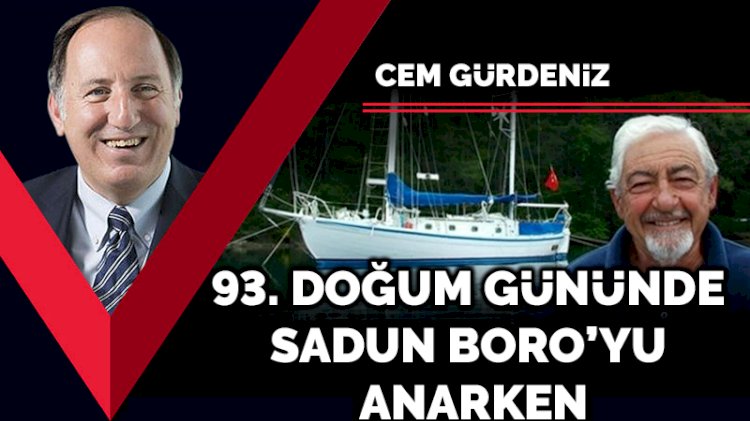 93. doğum gününde Sadun Boro'yu anarken