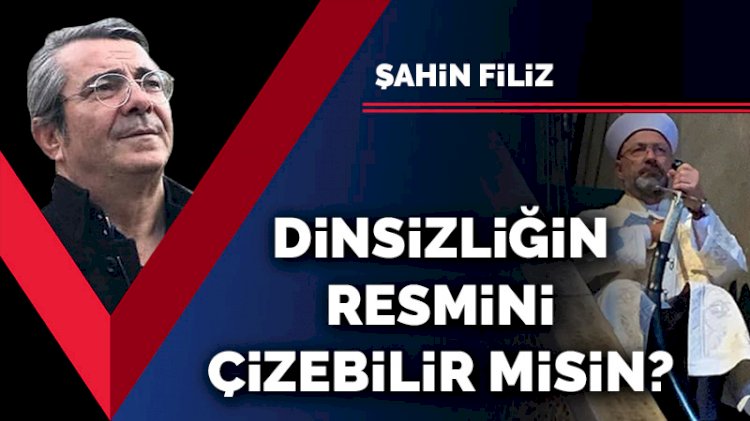 Dinsizliğin resmini çizebilir misin?