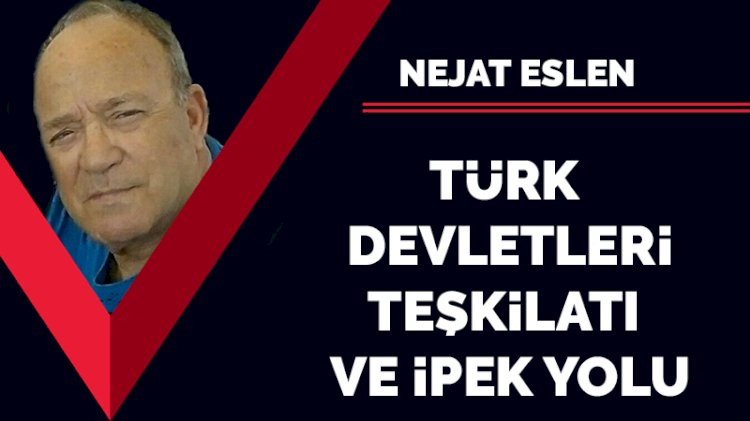 Türk Devletleri Teşkilatı ve İpek Yolu