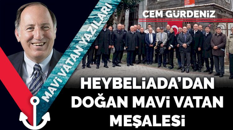 Heybeliada’dan doğan Mavi Vatan meşalesi