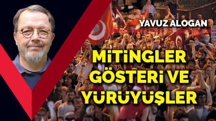 Mitingler, gösteri ve yürüyüşler