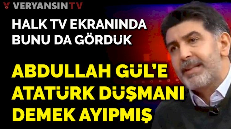 Halk TV ekranında Abdullah Gül'ü böyle savundular...