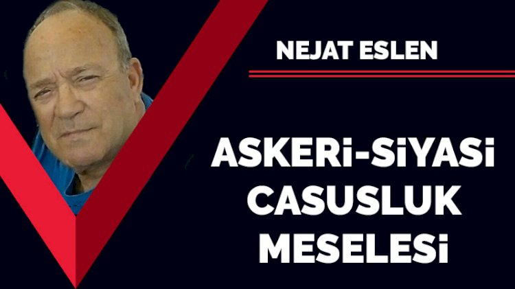 Askeri-siyasi casusluk meselesi