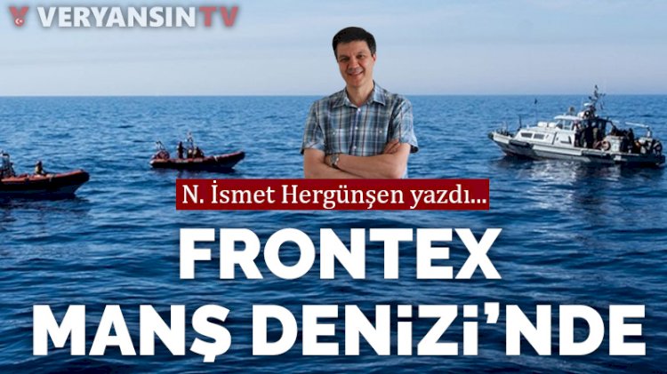 Frontex Manş Denizi’nde