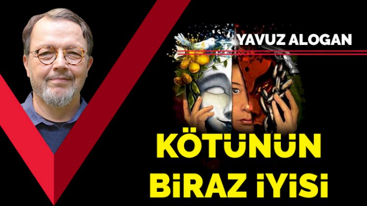 Kötünün biraz iyisi