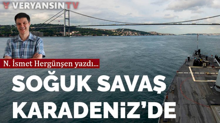 Soğuk Savaş Karadeniz’de