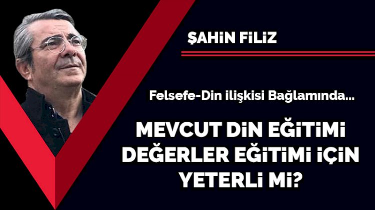 Mevcut din eğitimi, değerler eğitimi için yeterli mi?