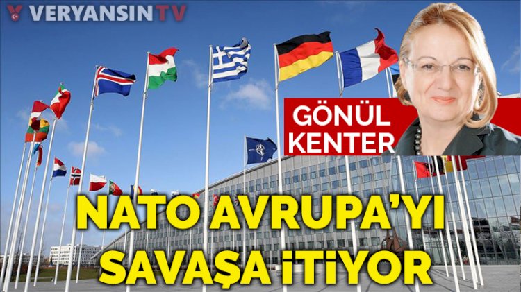 NATO Avrupa'yı savaşa itiyor