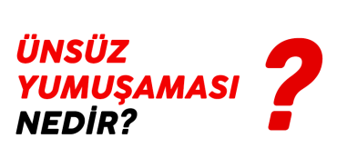 unsuz-yumusamasi