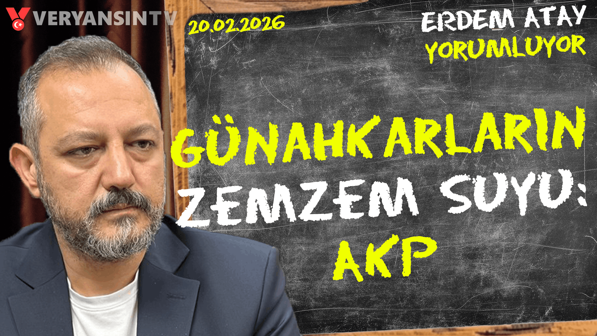 Günahkarların zemzem suyu: AKP! Erdem Atay gündemi yorumluyor…
