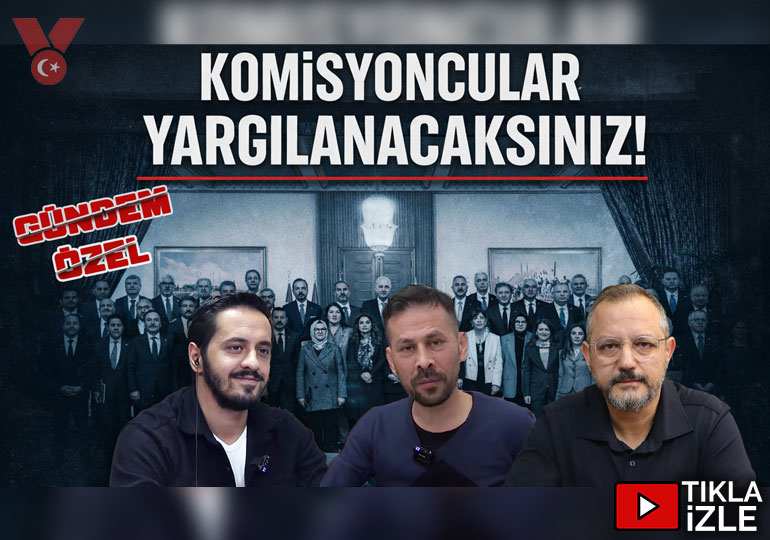 Komisyoncular Yargılanacaksınız! | Gündem Özel | Eray Çelebi – Serkan Öz – Erdem Atay