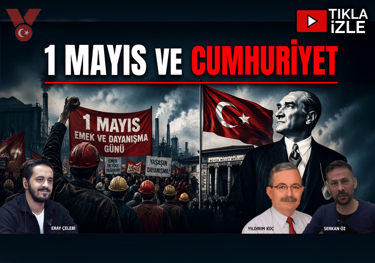 1 Mayıs ve Cumhuriyet | Eray Çelebi – Serkan Öz – Yıldırım Koç