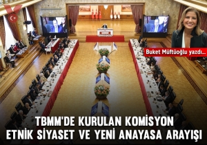 TBMM’de kurulan komisyon, etnik siyaset ve yeni anayasa arayışı