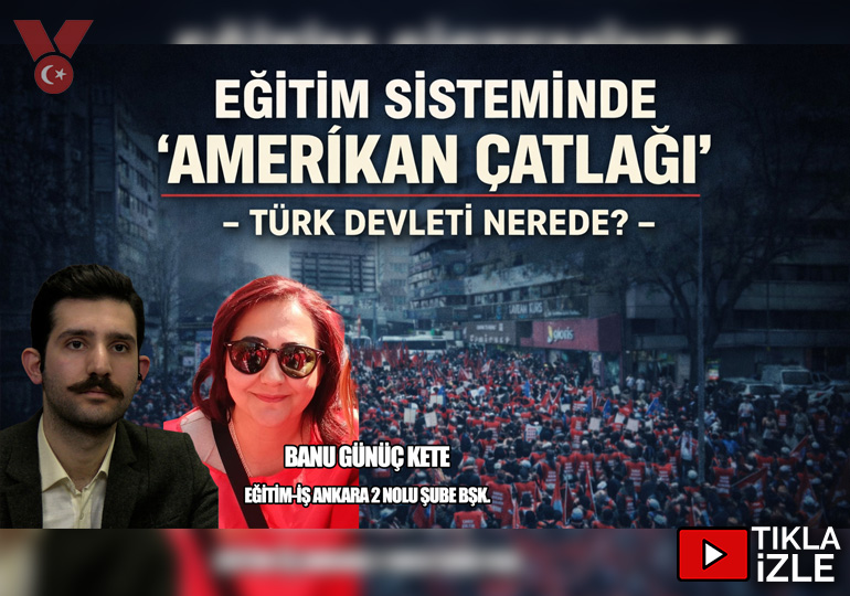 Eğitim sisteminde ‘Amerikan çatlağı’ – Türk devleti nerede? | Yılma Başar Korkmaz – Banu Günüç Kete