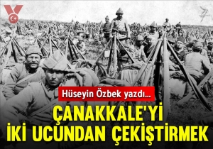 Çanakkale’yi iki ucundan çekiştirmek